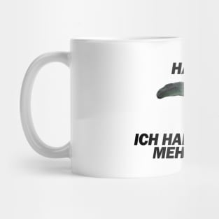 Hals, Ich hals nicht mehr aus - Deutsche Memes Mug